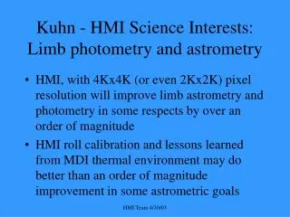 Kuhn - HMI Science Interests: Limb photometry and astrometry