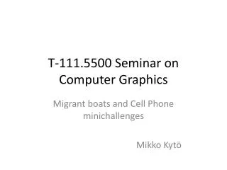 T-111.5500 Seminar on Computer Graphics