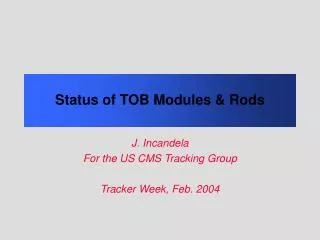 Status of TOB Modules &amp; Rods