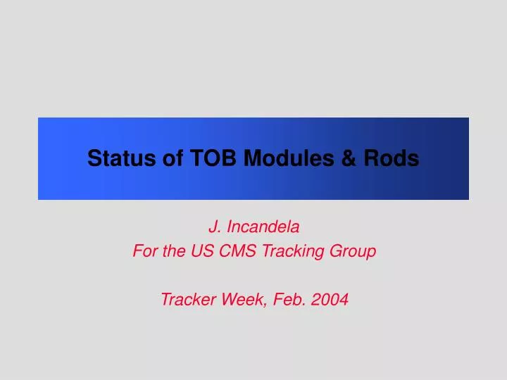 status of tob modules rods