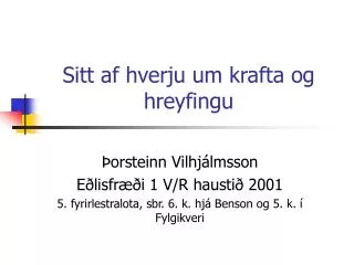 Sitt af hverju um krafta og hreyfingu