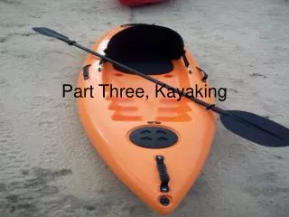 Part Three, Kayaking