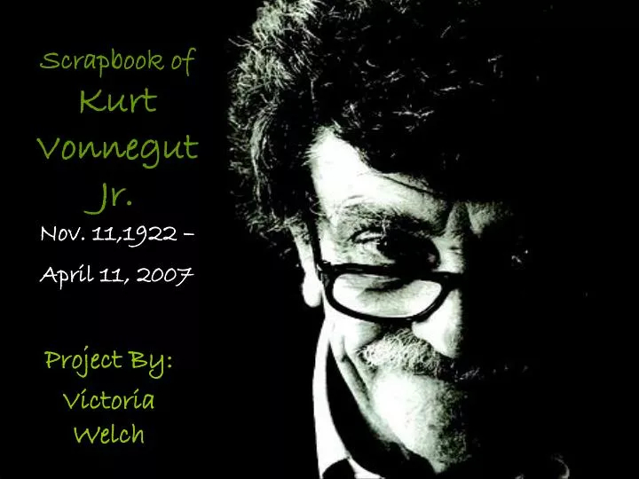 scrapbook of kurt vonnegut jr nov 11 1922 april 11 2007