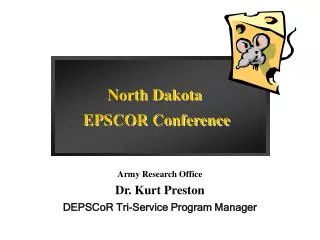 Army Research Office Dr. Kurt Preston DEPSCoR Tri-Service Program Manager