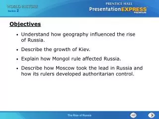 Understand how geography influenced the rise of Russia. Describe the growth of Kiev.