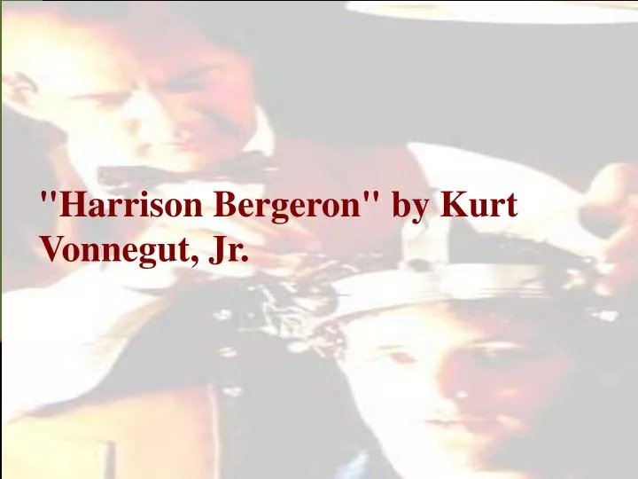 harrison bergeron by kurt vonnegut jr