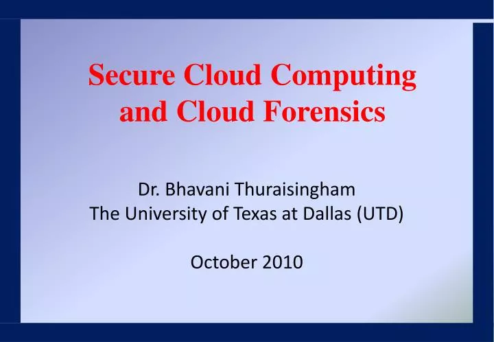 dr bhavani thuraisingham the university of texas at dallas utd october 2010