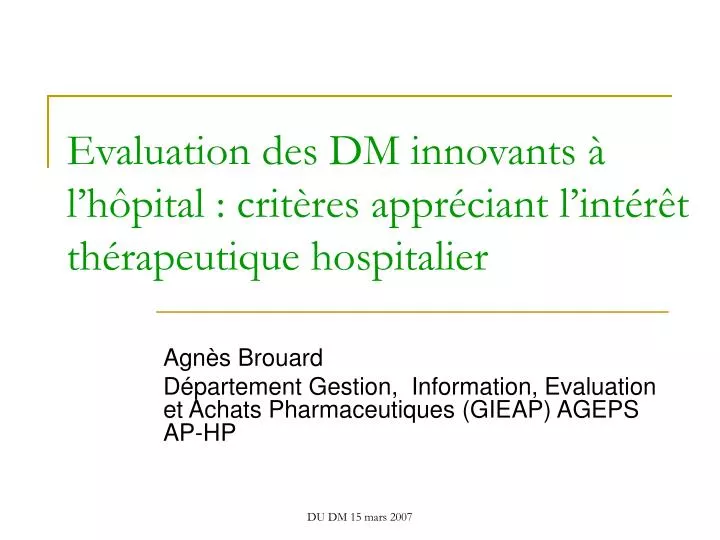 evaluation des dm innovants l h pital crit res appr ciant l int r t th rapeutique hospitalier