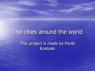 The cities around the world