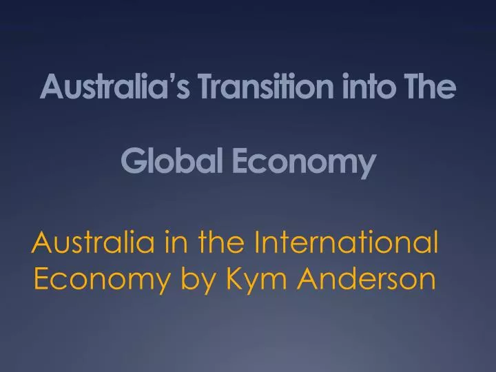 australia s transition into the global economy