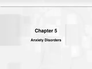 Chapter 5 Anxiety Disorders