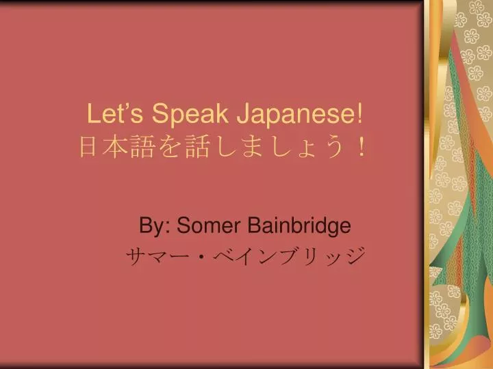 let s speak japanese