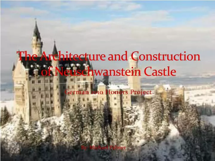 the architecture and construction of neuschwanstein castle