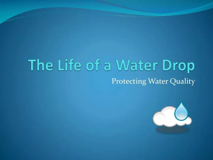 the life of a water drop