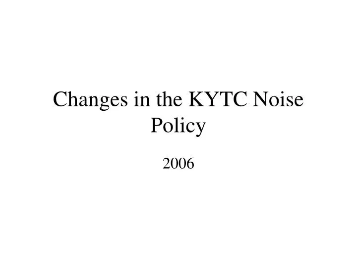 changes in the kytc noise policy