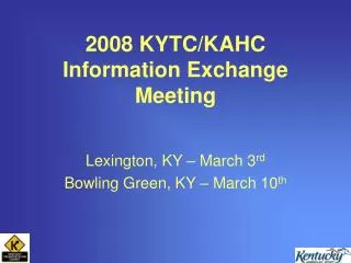 2008 KYTC/KAHC Information Exchange Meeting