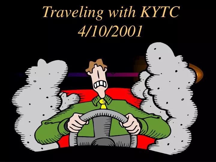 traveling with kytc 4 10 2001