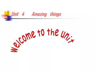 Unit 4 Amazing things