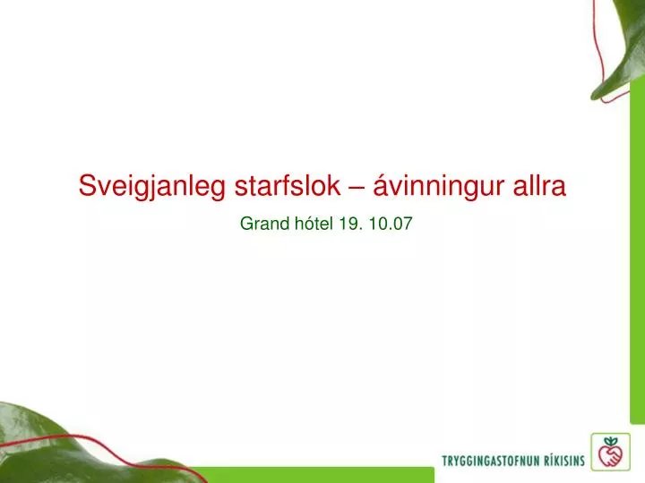 sveigjanleg starfslok vinningur allra grand h tel 19 10 07