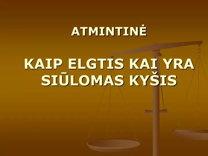 atmintin kaip elgtis kai yra si lomas ky is