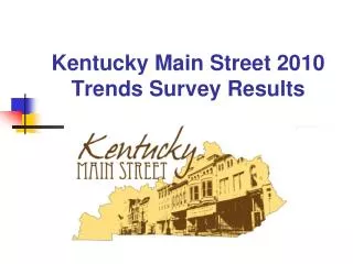 Kentucky Main Street 2010 Trends Survey Results