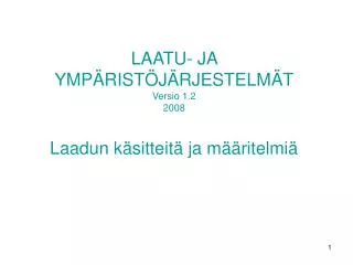 laatu ja ymp rist j rjestelm t versio 1 2 2008 laadun k sitteit ja m ritelmi
