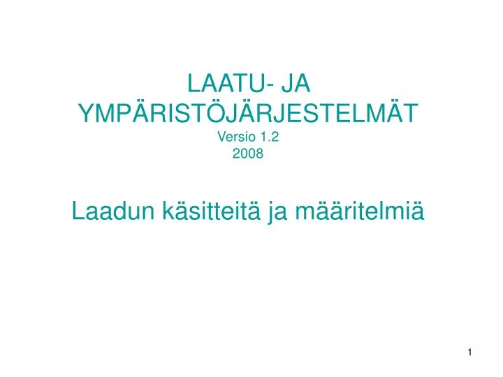 laatu ja ymp rist j rjestelm t versio 1 2 2008 laadun k sitteit ja m ritelmi