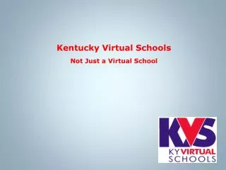 Kentucky Virtual Schools Not Just a Virtual School