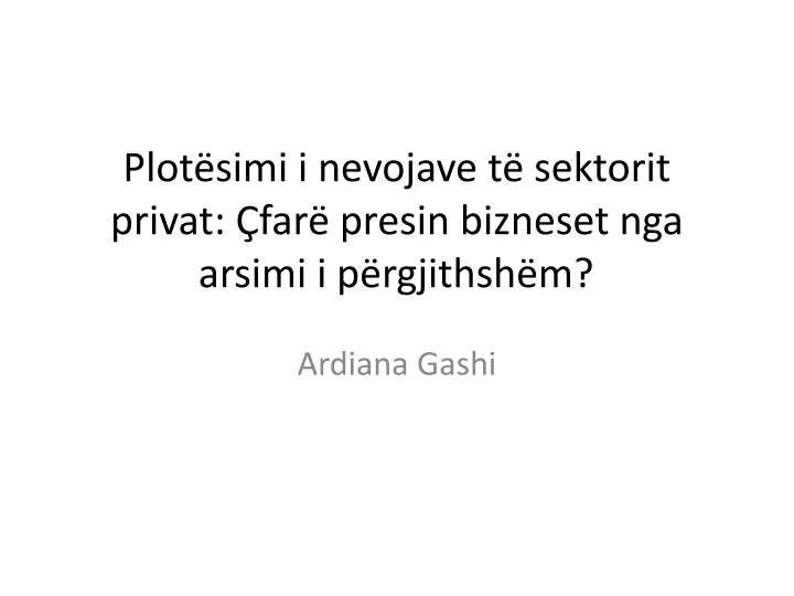 plot simi i nevojave t sektorit privat far presin bizneset nga arsimi i p rgjithsh m