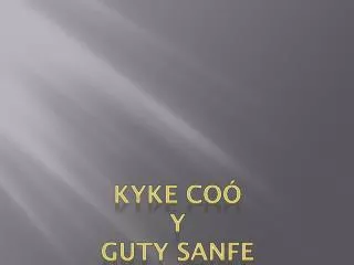 kyke co y guty sanfe
