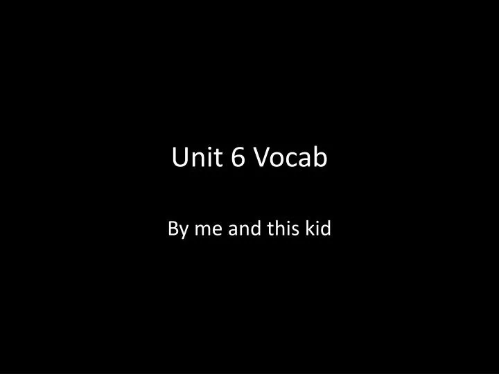 unit 6 vocab
