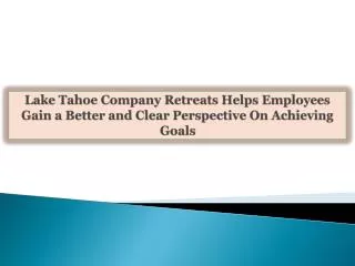 Lake Tahoe Company Retreats Helps Employees Gain a Better an