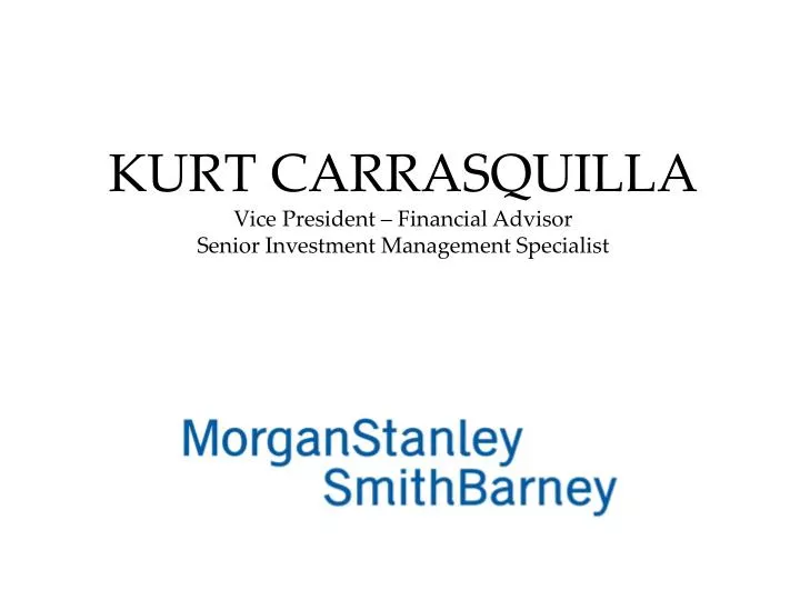 kurt carrasquilla vice president financial advisor senior investment management specialist
