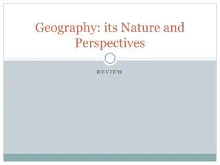 Geography: its Nature and Perspectives