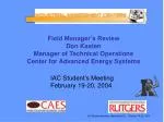 Field Manager’s Review Don Kasten Manager of Technical Operations - slide 1