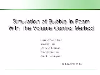 Simulation of Bubble in Foam With The Volume Control Method