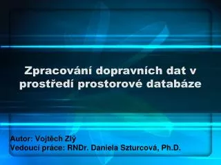 zpracov n dopravn ch dat v prost ed prostorov datab ze