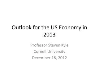 Outlook for the US Economy in 2013