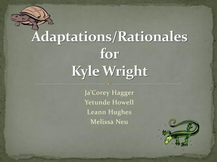 adaptations rationales for kyle wright