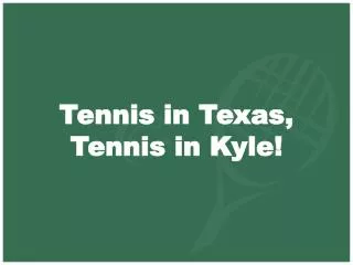 Tennis in Texas, Tennis in Kyle!