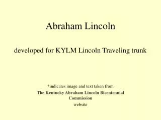 Abraham Lincoln developed for KYLM Lincoln Traveling trunk