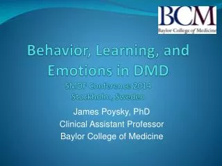 Behavior, Learning, and Emotions in DMD SMDF Conference 2014 Stockholm, Sweden