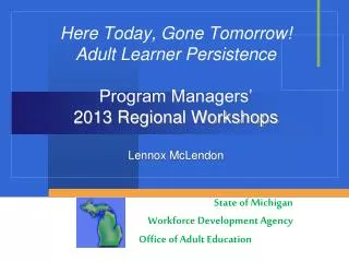 State of Michigan Workforce Development Agency Office of Adult Education Michn W
