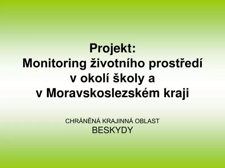 projekt monitoring ivotn ho prost ed v okol koly a v moravskoslezsk m kraji