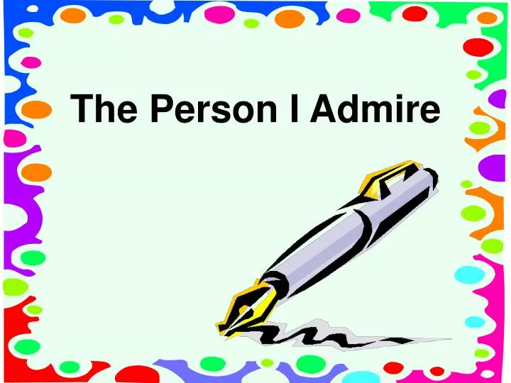 the person i admire