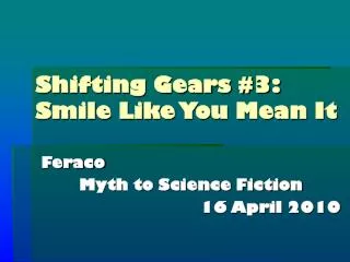 Shifting Gears #3: Smile Like You Mean It