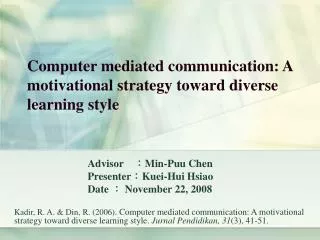 Computer mediated communication: A motivational strategy toward diverse learning style