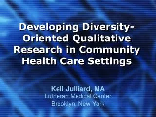 Developing Diversity-Oriented Qualitative Research in Community Health Care Settings