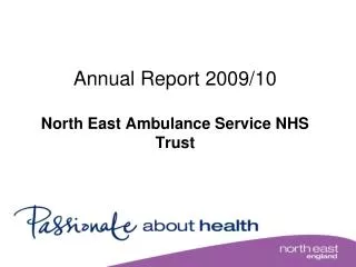 Annual Report 2009/10 North East Ambulance Service NHS Trust