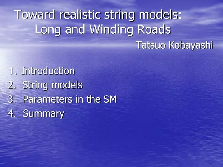toward realistic string models long and winding roads tatsuo kobayashi